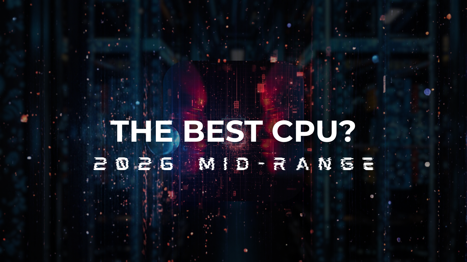Best Mid-Range Gaming CPUs in 2026: Performance, Value & Benchmarks